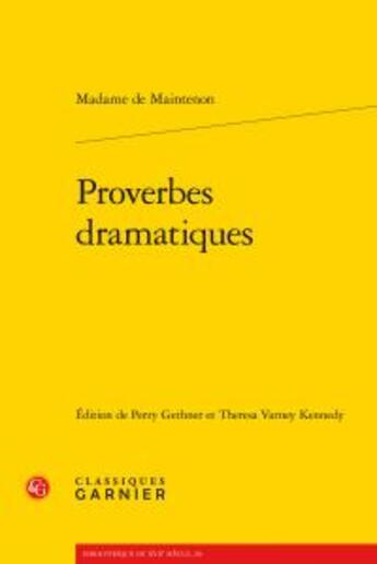 Couverture du livre « Proverbes dramatiques » de Francoise D'Aubigne Maintenon aux éditions Classiques Garnier