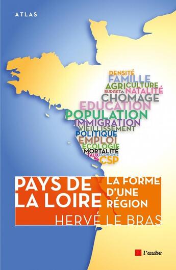 Couverture du livre « Pays de la Loire ; la forme d'une région » de Hervé Le Bras aux éditions Editions De L'aube