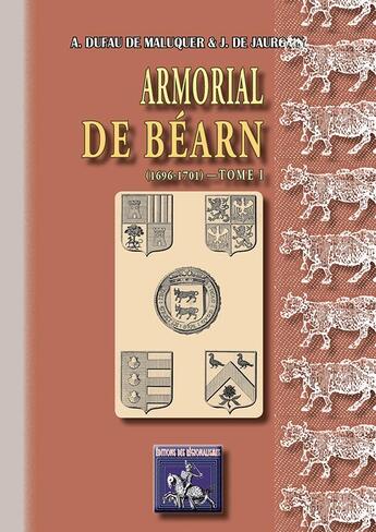 Couverture du livre « Armorial de Béarn Tome 1 ; 1696-1701 » de A. Dufau De Maluquer et J. De Jaurgain aux éditions Editions Des Regionalismes