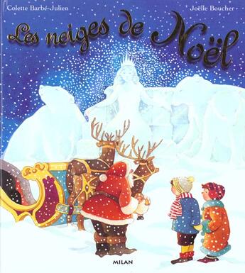 Couverture du livre « Les neiges de Noël » de Joelle Boucher et Colette Barbe-Julien aux éditions Milan