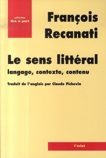 Couverture du livre « Le sens littéral ; langage, contexte, contenu » de Recanati/Francois aux éditions Eclat