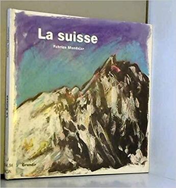 Couverture du livre « Suisse » de Fabrice Mondejar aux éditions Grandir