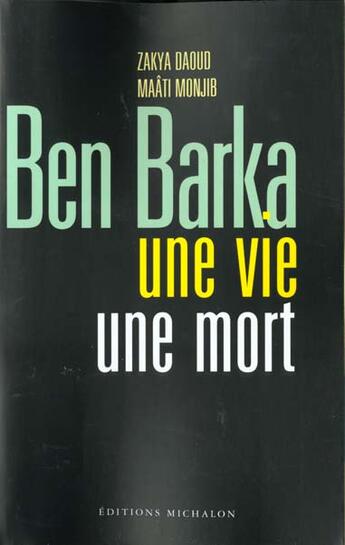 Couverture du livre « Ben barka - une vie une mort » de Daoud/Monjib aux éditions Michalon