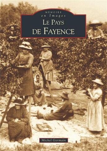 Couverture du livre « Le pays de Fayence » de Michel Germain aux éditions Editions Sutton