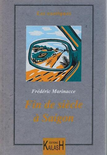 Couverture du livre « Fin de siècle à Saigon » de Frederic Marinacce aux éditions Kailash