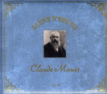 Couverture du livre « Album d'une vie ; Claude Monet » de Florence Gentner aux éditions Chene