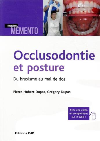 Couverture du livre « Occlusodontie et posture ; du bruxisme au mal de dos » de Pierre-Hubert Dupas aux éditions Cahiers De Protheses