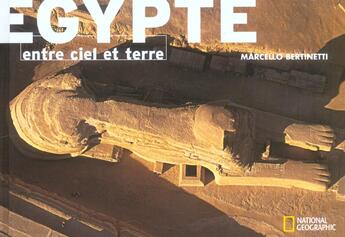 Couverture du livre « Egypte entre ciel et terre » de Marcello Bertinetti aux éditions National Geographic