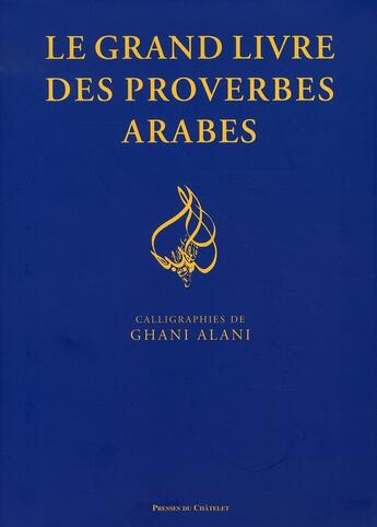 Couverture du livre « Le grand livre des proverbes arabes » de Jean-Jacques Schmidt aux éditions Presses Du Chatelet
