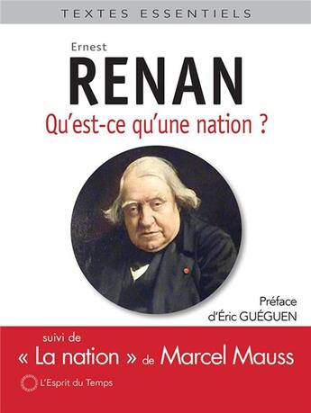 Couverture du livre « Qu'est-ce qu'une nation ? la nation de Marcel Mauss » de Ernest Renan et Marcel Mauss aux éditions L'esprit Du Temps