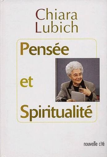 Couverture du livre « Pensée et spiritualité » de Chiara Lubich aux éditions Nouvelle Cite