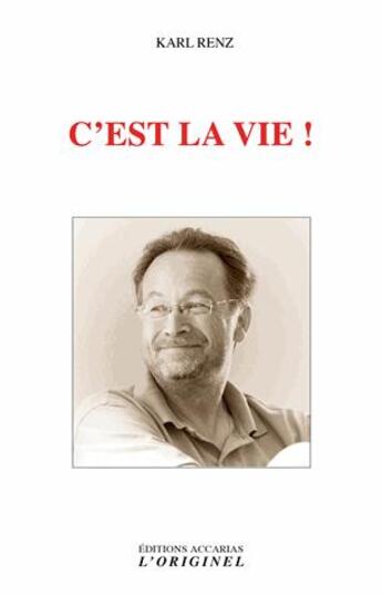 Couverture du livre « C'est la vie » de Karl Renz aux éditions Accarias-originel