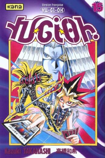 Couverture du livre « Yu-Gi-Oh Tome 15 » de Kazuki Takahashi aux éditions Kana