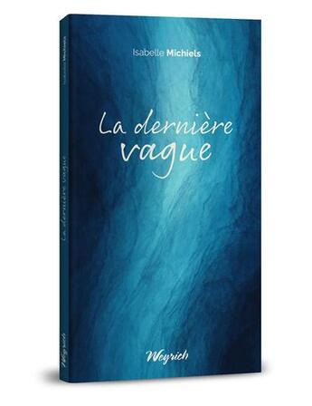 Couverture du livre « La dernière vague » de Isabelle Michiels aux éditions Weyrich