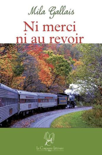 Couverture du livre « Ni merci ni au revoir » de Mila Gallais aux éditions La Compagnie Litteraire