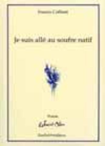 Couverture du livre « Je suis allé au soufre natif » de Francis Coffinet aux éditions Zurfluh