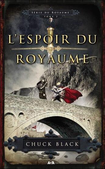 Couverture du livre « Série du royaume t.2 ; l'espoir du royaume » de Chuck Black aux éditions Ada