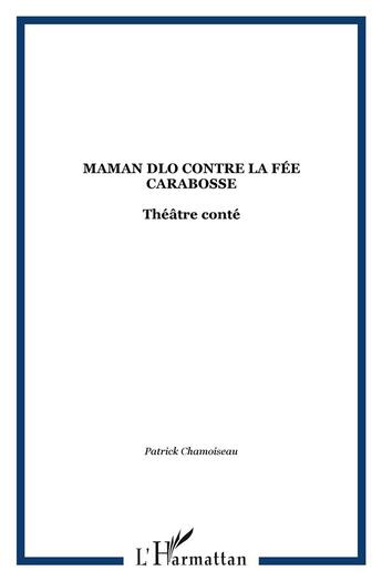 Couverture du livre « Manman dlo contre la fée carabosse » de Patrick Chamoiseau aux éditions L'harmattan