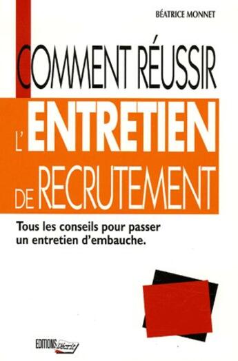 Couverture du livre « Comment Reussir L'Entretien De Recrutement » de Monnet/Monnet aux éditions L'ecrit