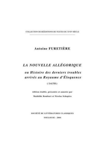 Couverture du livre « La nouvelle allégorique ou histoire des derniers troubles arrivés au Royaume d'Eloquence (1658) » de Antoine Furetiere aux éditions Slc