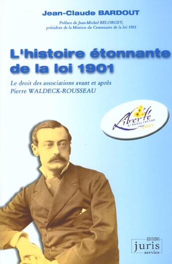 Couverture du livre « L'histoire etonnante de la loi 1901 - 2e ed. » de Jean-Claude Bardout aux éditions Juris Editions