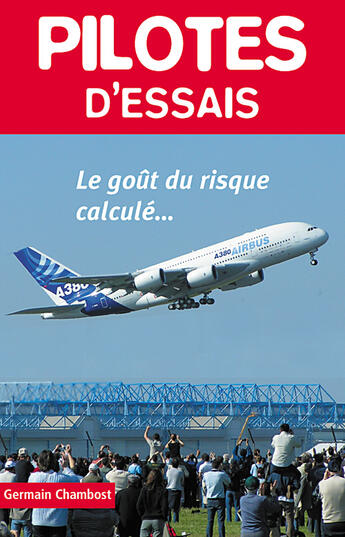 Couverture du livre « Pilotes d'essais » de Germain Chambost aux éditions Jpo