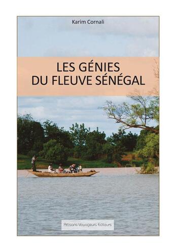 Couverture du livre « Les genies du fleuve senegal » de Cornali Karim aux éditions Artisans Voyageurs