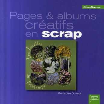 Couverture du livre « Pages et albums créatifs en scrap » de Francoise Guirault aux éditions Eurofina