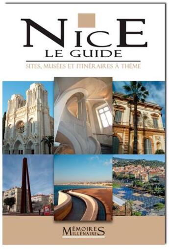 Couverture du livre « Nice, le guide ; sites, musées et itinéraires à thème » de Jane Bradshaw aux éditions Memoires Millenaires