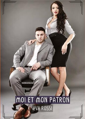 Couverture du livre « Moi et mon patron - histoires erotiques tabou pour adultes » de Eva Rossi aux éditions Tredition