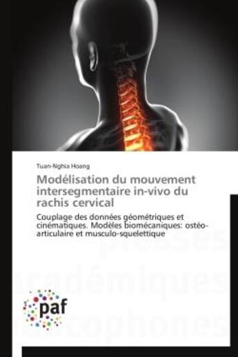 Couverture du livre « Modélisation du mouvement intersegmentaire in-vivo du rachis cervical » de Tuan-Nghia Hoang aux éditions Presses Academiques Francophones