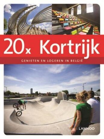 Couverture du livre « 20x Kortrijk » de Sophie Allegaert aux éditions Uitgeverij Lannoo