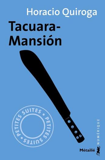 Couverture du livre « Tacuara-Mansión » de Horacio Quiroga aux éditions Metailie