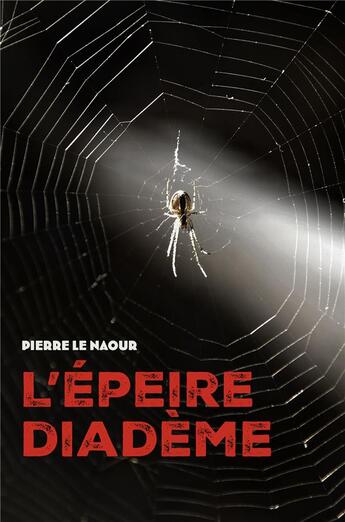 Couverture du livre « L'épeire diadème » de Pierre Le Naour aux éditions Librinova