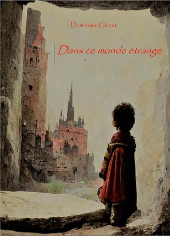 Couverture du livre « Dans ce monde étrange » de Dominique Glenat aux éditions Librinova