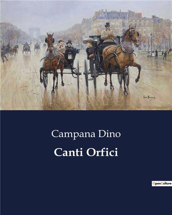 Couverture du livre « Canti Orfici » de Campana Dino aux éditions Culturea