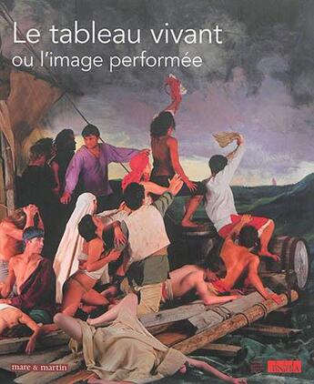 Couverture du livre « Le tableau vivant ou l'image performée » de  aux éditions Mare & Martin