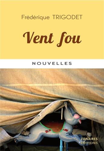 Couverture du livre « Vent fou » de Frederique Trigodet aux éditions Zonaires