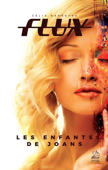 Couverture du livre « Flux Tome 1 ; les enfants de Joans » de Celia Barreyre aux éditions Marathon