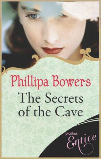 Couverture du livre « The Secrets Of The Cave » de Bowers Phillipa aux éditions Little Brown Book Group Digital