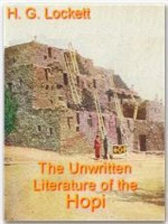 Couverture du livre « The Unwritten Literature of the Hopi » de Hattie.Greene. Lockett aux éditions Ebookslib