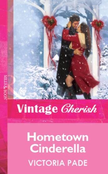 Couverture du livre « Hometown Cinderella (Mills & Boon Vintage Cherish) » de Victoria Pade aux éditions Mills & Boon Series