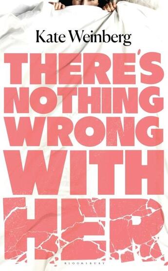 Couverture du livre « THERE''S NOTHING WRONG WITH HER » de Kate Weinberg aux éditions Bloomsbury