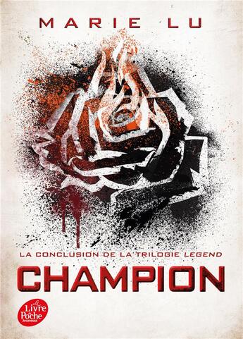 Couverture du livre « Legend t.3 ; champion » de Marie Lu aux éditions Le Livre De Poche Jeunesse