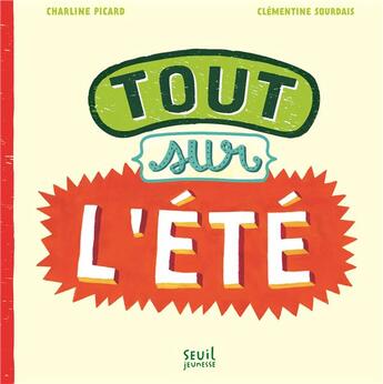 Couverture du livre « Tout sur l'été » de Clementine Sourdais et Charline Picard aux éditions Seuil Jeunesse