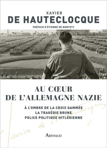 Couverture du livre « Au coeur de l'Allemagne nazie » de Xavier De Hauteclocque aux éditions Arthaud