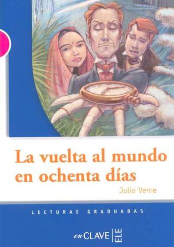 Couverture du livre « La vuelta al mundo en 80 dias » de Jules Verne aux éditions Cle International