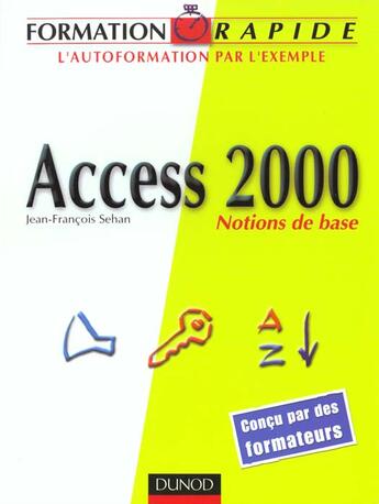 Couverture du livre « Access 2000 Notions De Base » de Jean-Francois Sehan aux éditions Dunod