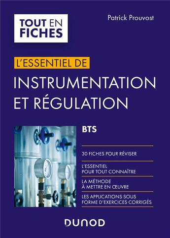 Couverture du livre « L'essentiel de instrumentation et régulation ; BTS ; en 30 fiches » de Patrick Prouvost aux éditions Dunod