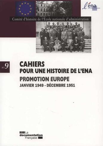 Couverture du livre « CAHIERS POUR UNE HISTOIRE DE L'ENA Tome 9 : promotion Europe » de Comite D'Histoire De aux éditions Documentation Francaise